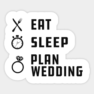 Wedding - Eat sleep plan wedding Sticker